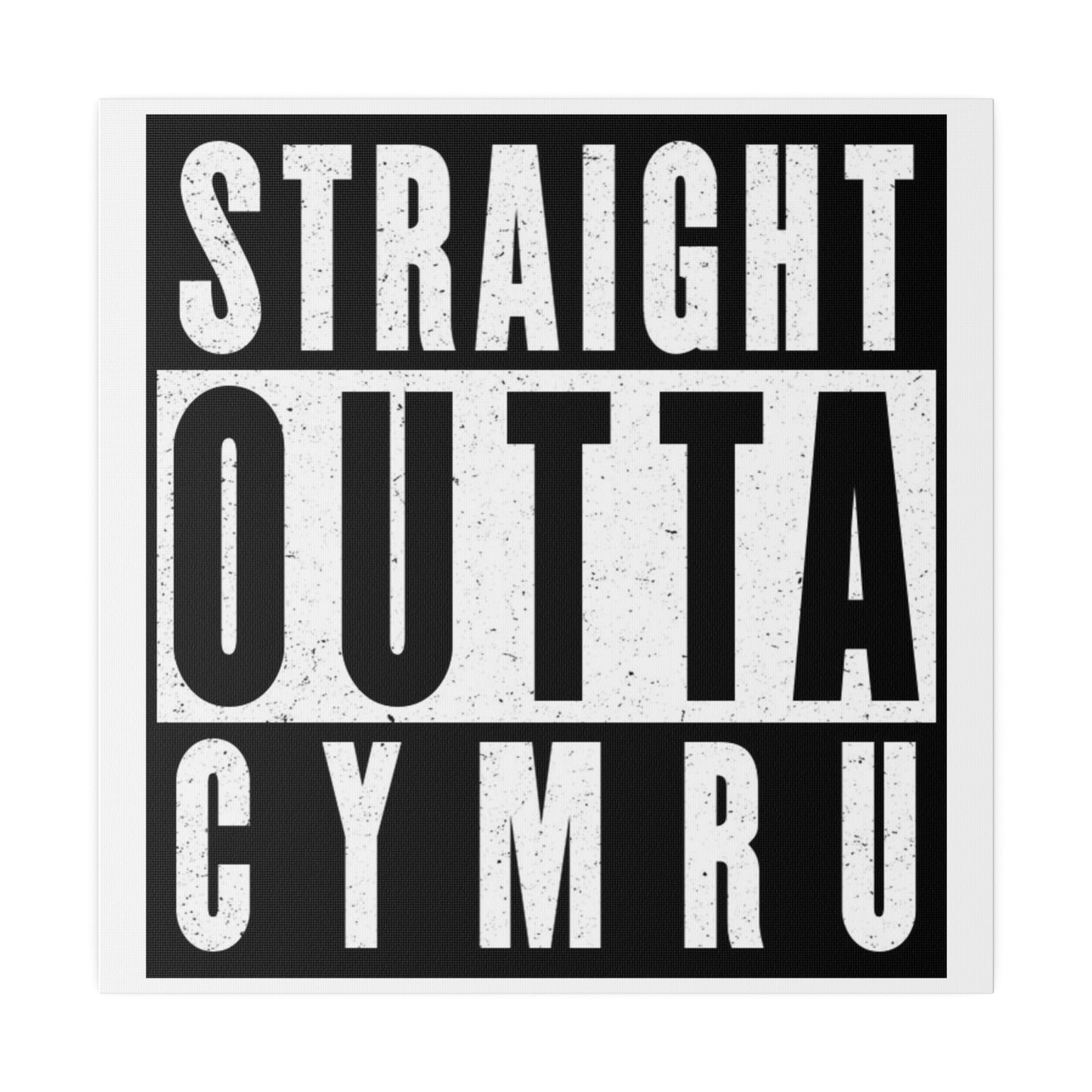 Straight Outta Cymru Canvas